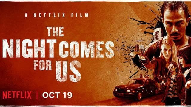 Movie Title : The Night Comes For Us